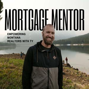 Mortgage Mentor: Empowering Montana Realtors with Ty