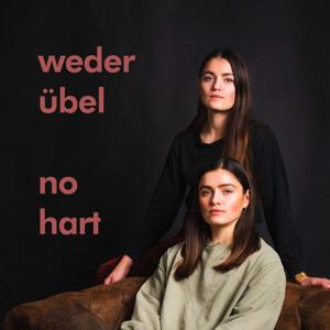 weder übel no hart