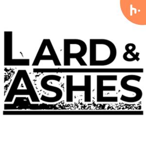 Lard And Ashes