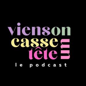 viens on casse un tête
