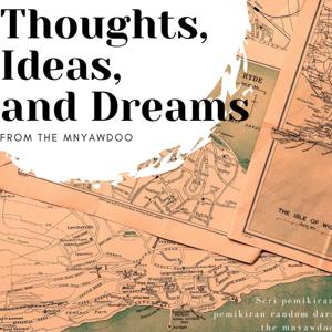 Thoughts, Ideas, and Dreams