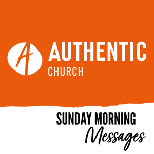 Authentic Church Messages Podcasts