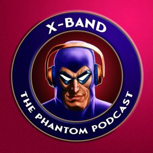 X-Band: The Phantom Podcast