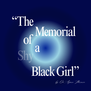 The Memorial of a Shy Black Girl