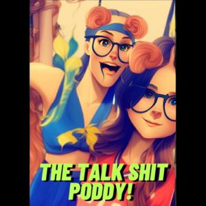 The Talk $H*T Poddy
