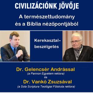 Civilizációnk jövője – A természettudomány és a Biblia nézőpontjából