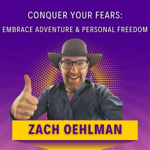 Conquer Your Fears: Embrace Adventure & Personal Freedom