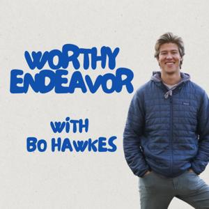 Worthy Endeavor, with Bo Hawkes