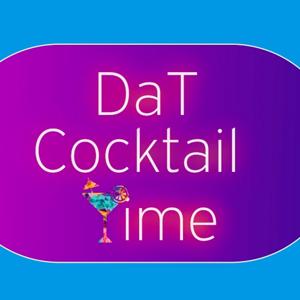 DaT Cocktail Time