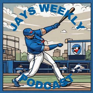 Jays Weekly Podcast