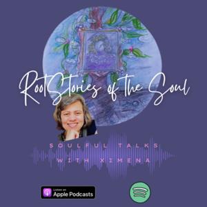 RootStories of the Soul: Soulful Talks with Ximena