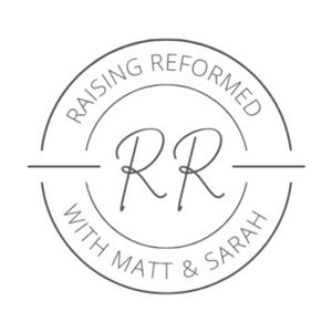Raising Reformed