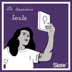 Le Deuxième texte by Slate.fr Podcasts