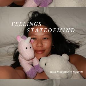 feelings stateofmind with marguerite nguyen