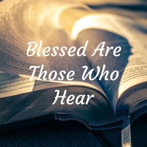 Blessed Are Those Who Hear