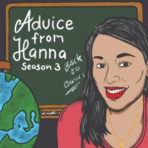 Advice From Hanna Podcast by Hanna Guzman