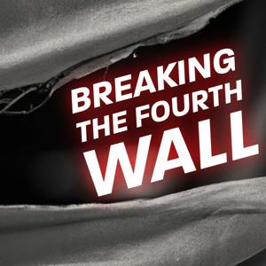 Breaking the Fourth Wall