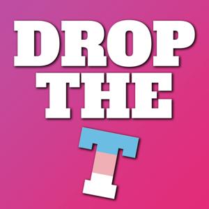 Bash Back Presents "Drop the T"