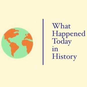 What Happened Today in History
