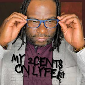 My 2cents on Lyfe Health & Wellness Podcast
