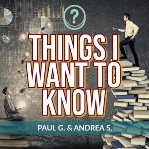 Things I Want To Know by Paul G Newton