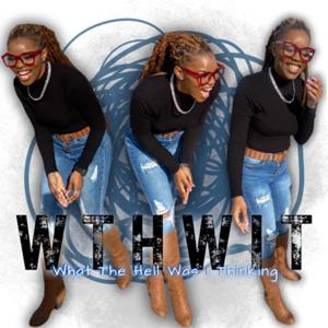 What The Hell Was I Thinking…