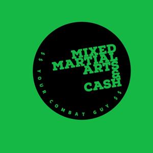Mixed Martial Arts and Cash