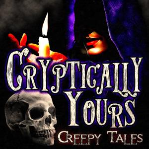 Cryptically Yours Creepy Tales