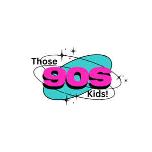 Those 90s Kids!