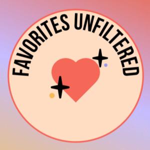Favorites Unfiltered