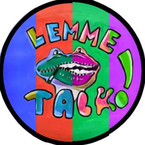 LEMMETALK!