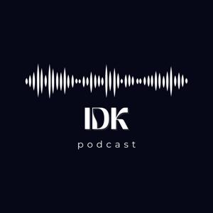 IDK