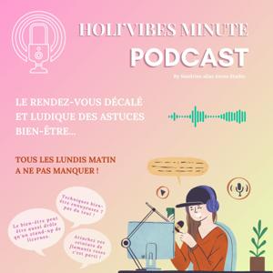 Podcast Holi'Vibes Minute