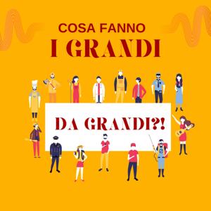 Cosa fanno i grandi da grandi?!
