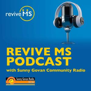 The Revive MS Podcast with Sunny Govan Radio
