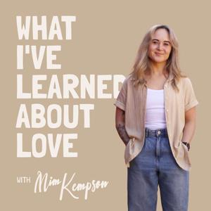 What I've Learned About Love