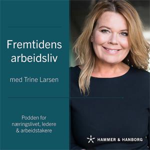 Fremtidens arbeidsliv med Trine Larsen