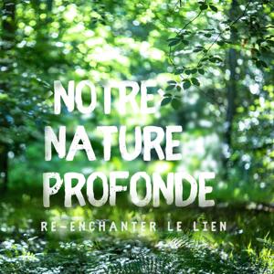 NOTRE NATURE PROFONDE