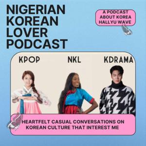 Nigerian Korean Lover Podcast