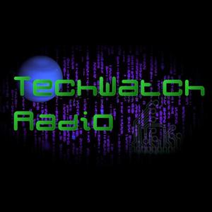 TechWatch Radio