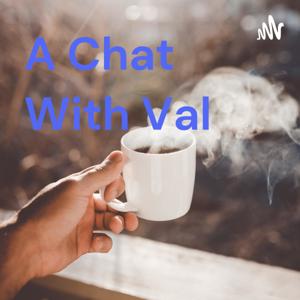 A Chat With Val