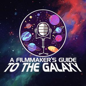 A Filmmaker's Guide to the Galaxy