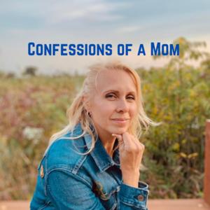 Confessions of a mom