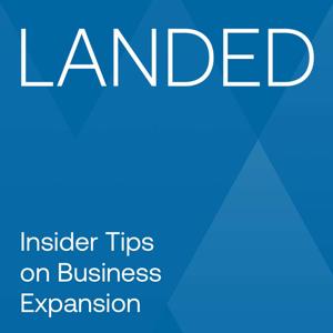 LANDED: Insider Tips on Business Expansion