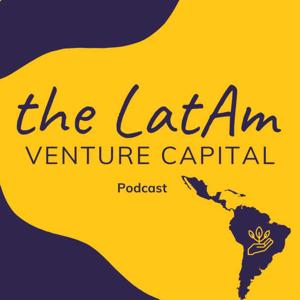The LatAm Venture Capital Podcast