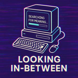 Looking In-Between