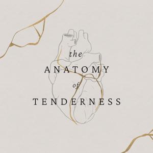 The Anatomy of Tenderness