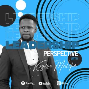 Leadership Perspective with Kagiso Malepe