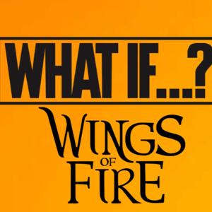 WHAT IF...? Wings Of Fire