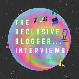 The Reclusive Blogger… Interviews